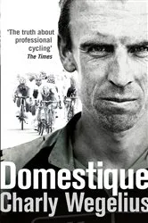 Book cover of Domestique by Charly Wegelius