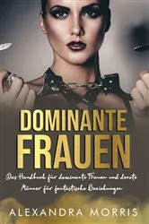 Book cover of Dominante Frauen by Alexandra Morris