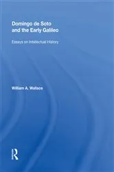 Book cover of Domingo de Soto and the Early Galileo by William A. Wallace