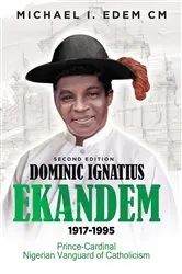 Book cover of DOMINIC IGNATIUS EKANDEM 1917-1995 by MICHAEL I EDEM CM