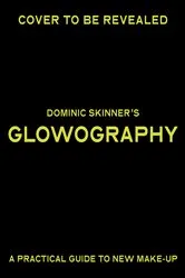 Book cover of Dominic Skinner's Glowography by Dominic Skinner
