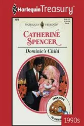 Book cover of DOMINIC'S CHILD by Catherine Spencer