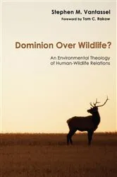 Book cover of Dominion over Wildlife? by Stephen M. Vantassel