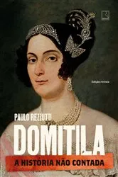 Book cover of Domitila: A história não contada by Paulo Rezzutti