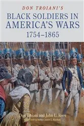 Book cover of Don Troiani's Black Soldiers in America's Wars: 1754–1865 by Don Troiani