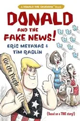 Book cover of Donald and the Fake News by Eric Metaxas