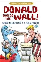 Book cover of Donald Builds the Wall by Eric Metaxas