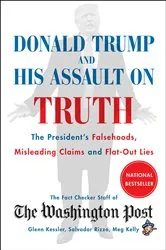 Book cover of Donald Trump and His Assault on Truth by The Washington Post Fact Checker Staff