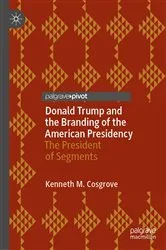 Book cover of Donald Trump and the Branding of the American Presidency by Kenneth M. Cosgrove