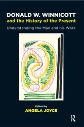 Book cover of Donald W. Winnicott and the History of the Present by Angela Joyce