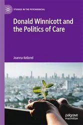 Book cover of Donald Winnicott and the Politics of Care by Joanna Kellond