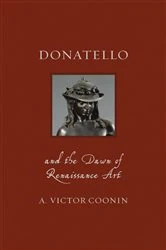 Book cover of Donatello and the Dawn of Renaissance Art by A. Victor Coonin
