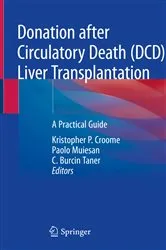 Book cover of Donation after Circulatory Death (DCD) Liver Transplantation by Kristopher P. Croome