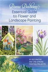 Book cover of Donna Dewberry's Essential Guide to Flower and Landscape Painting by Donna Dewberry