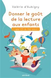Book cover of Donner le goût de la lecture aux enfants de 0 à 16 ans by Valérie d' Aubigny