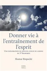 Book cover of Donner vie à l'entrainement de l'esprit by Shamar Rinpoche