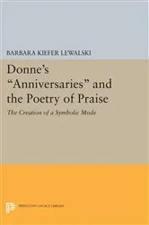 Book cover of Donne's Anniversaries and the Poetry of Praise by Barbara Kiefer Lewalski