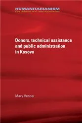 Book cover of Donors, technical assistance and public administration in Kosovo by Mary Venner