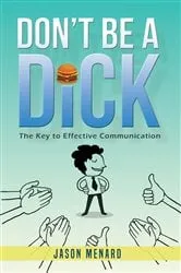 Book cover of Don't Be A Dick by Jason Menard
