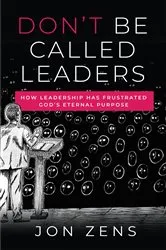 Book cover of Don't Be Called Leaders by Unknown