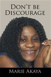 Book cover of Don't Be Discourage by Marie Akaya