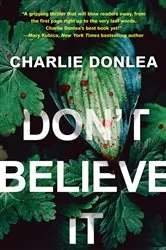 Book cover of Don't Believe It by Charlie Donlea