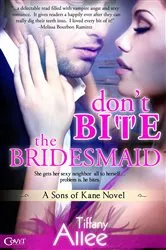Book cover of Don't Bite the Bridesmaid by Tiffany Allee