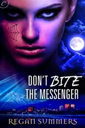 Book cover of Don't Bite the Messenger by Regan Summers