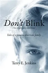 Book cover of Don't Blink [You might miss something] by Terry E. Jenkins