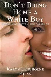 Book cover of Don't Bring Home a White Boy by Karyn Langhorne Folan
