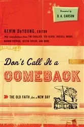 Book cover of Don't Call It a Comeback (Foreword by D. A. Carson) by Kevin DeYoung