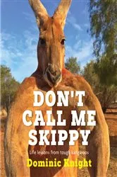 Book cover of Don't Call Me Skippy by Dominic Knight