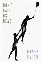 Book cover of Don't Call Us Dead by Danez Smith