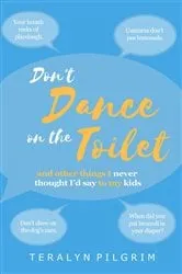 Book cover of Don't Dance on the Toilet by Teralyn Pilgrim