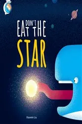 Book cover of Don't Eat The Star by Xiaomin Liu