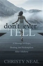 Book cover of Don't Ever Tell by Christy Neal