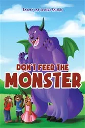 Book cover of Don't Feed the Monster by Jessika Shields