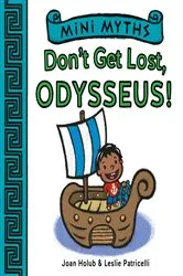 Book cover of Don't Get Lost, Odysseus! (Mini Myths) by Joan Holub