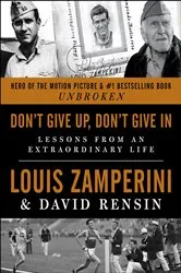 Book cover of Don't Give Up, Don't Give In by Louis Zamperini