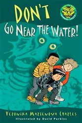 Book cover of Don't Go Near the Water! by Veronika Martenova Charles
