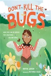 Book cover of Don't Kill the Bugs by Berthe Jansen
