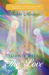 Book cover of Don’T Kill the Love by Violeta Messina