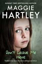 Book cover of Don't Leave Me Here by Maggie Hartley