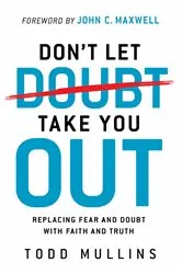 Book cover of Don't Let Doubt Take You Out by Todd Mullins