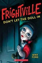 Book cover of Don't Let the Doll In (Frightville #1) by Mike Ford