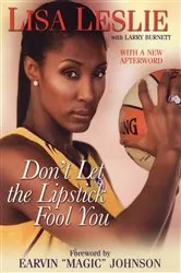 Book cover of Don't Let the Lipstick Fool You by Lisa Leslie