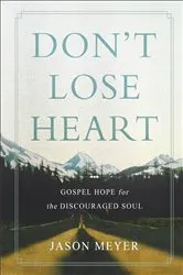 Book cover of Don't Lose Heart by Jason Meyer