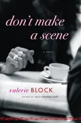 Book cover of Don't Make a Scene by Valerie Block