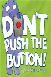 Book cover of Don't Push the Button! by Bill Cotter