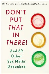 Book cover of Don't Put That in There! by Aaron E. Carroll